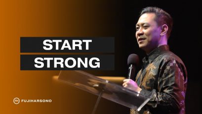 START STRONG – Ps. Fuji Harsono